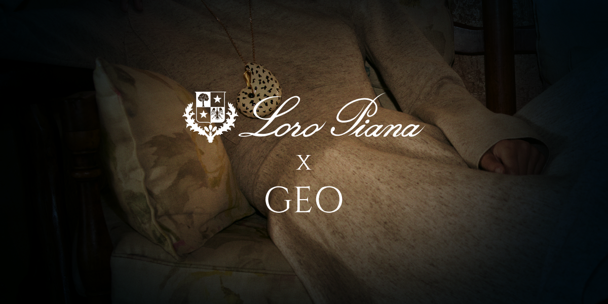 Loro Piana诺悠翩雅 X GEO